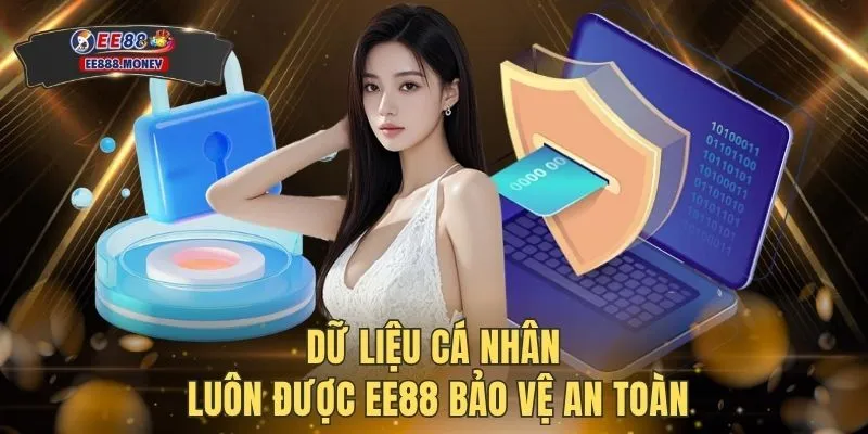 Dữ liệu cá nhân luôn được EE88 bảo vệ an toàn