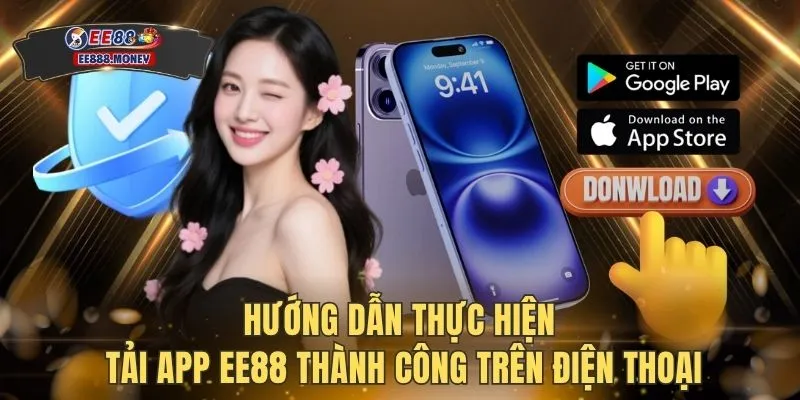 Tải app EE88 1 Hướng dẫn thực hiện tải app EE88 thành công trên điện thoại